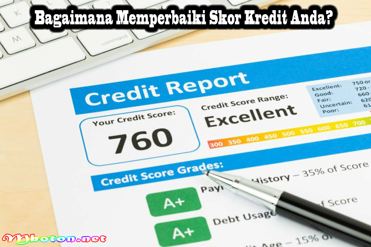 Cara Memperbaiki Skor Kredit Untuk Pengajuan Pinjaman