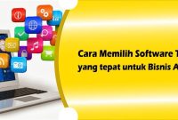 Cara Memilih Software Untuk Bisnis Kecil yang Efektif