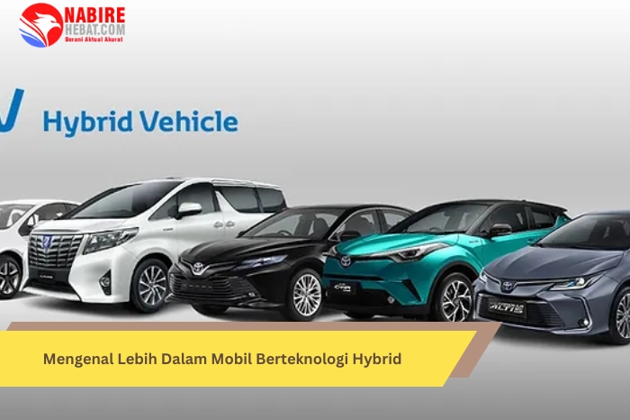 Mengapa Kendaraan Hybrid Menjadi Pilihan Populer Saat Ini